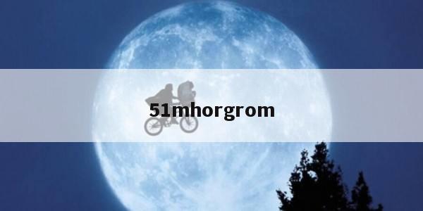 51mhorgrom